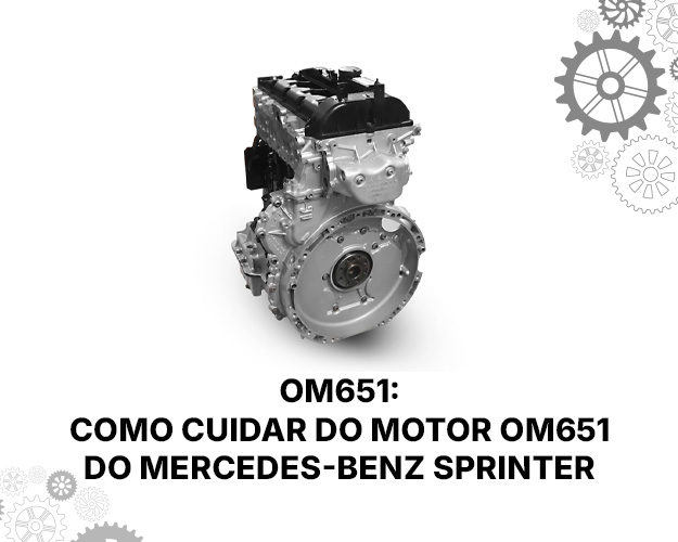 Motor OM651 da Sprinter: dicas de manutenção